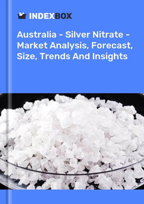 Report Australia - Silver Nitrate - Market Analysis, Forecast, Size, Trends and Insights for 499$