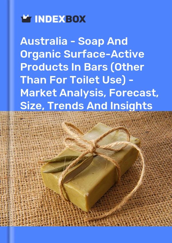 Report Australia - Soap and Organic Surface-Active Products in Bars (Other Than for Toilet Use) - Market Analysis, Forecast, Size, Trends and Insights for 499$