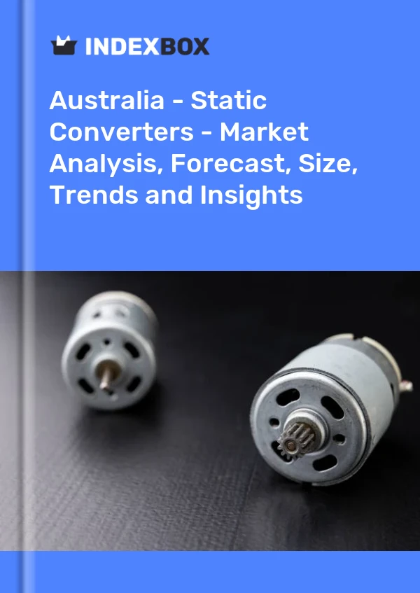 Report Australia - Static Converters - Market Analysis, Forecast, Size, Trends and Insights for 499$