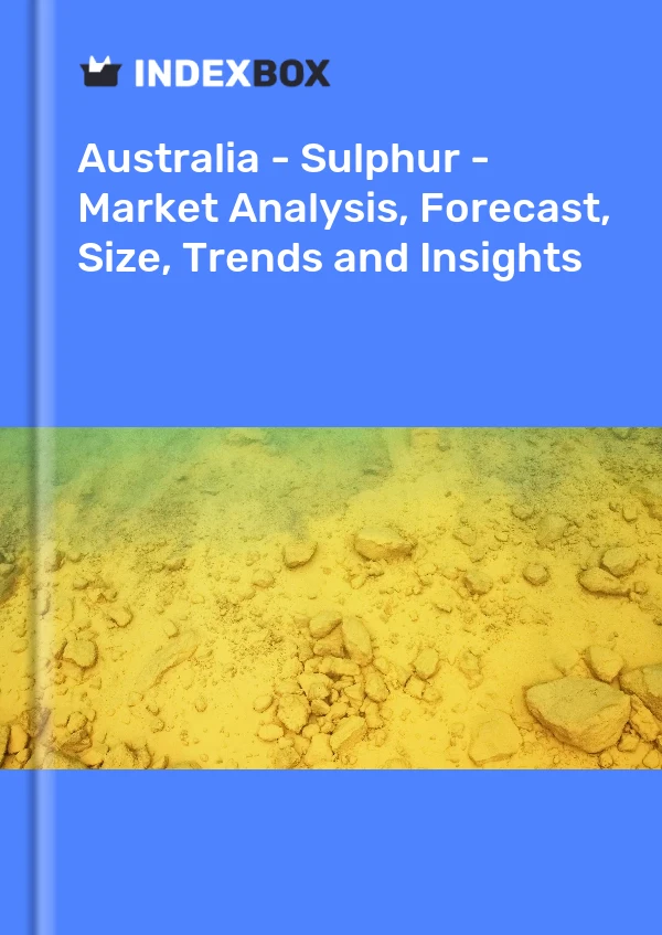 Report Australia - Sulphur - Market Analysis, Forecast, Size, Trends and Insights for 499$