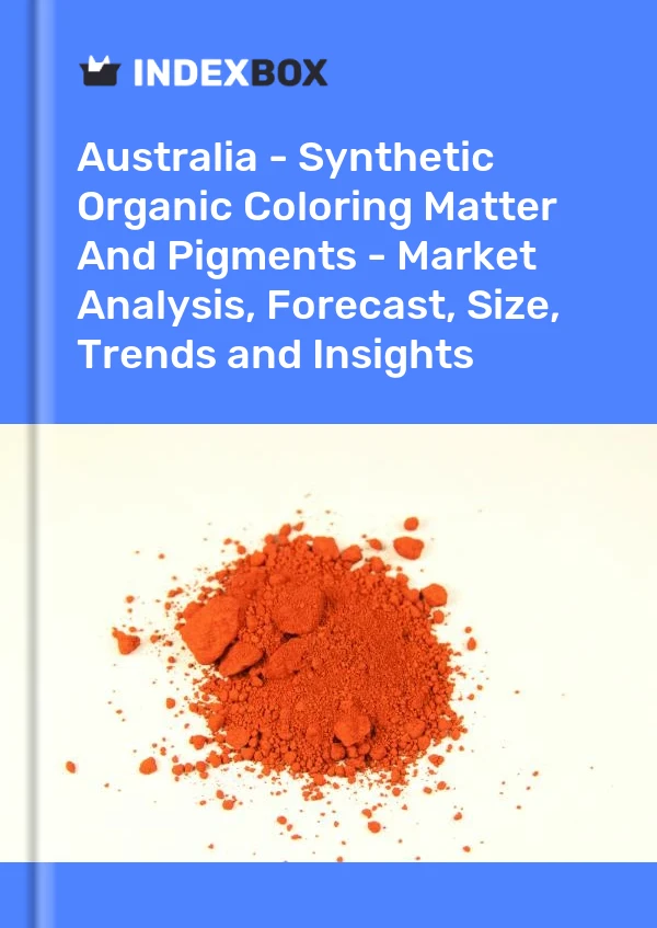 Report Australia - Synthetic Organic Coloring Matter and Pigments - Market Analysis, Forecast, Size, Trends and Insights for 499$