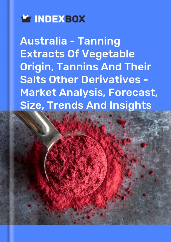 Report Australia - Tanning Extracts of Vegetable Origin, Tannins and Their Salts Other Derivatives - Market Analysis, Forecast, Size, Trends and Insights for 499$