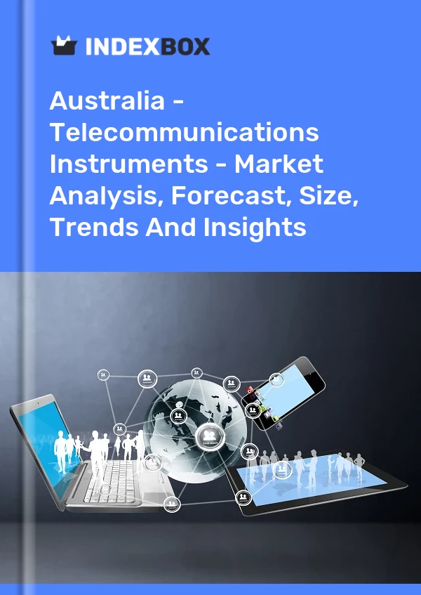 Report Australia - Telecommunications Instruments - Market Analysis, Forecast, Size, Trends and Insights for 499$