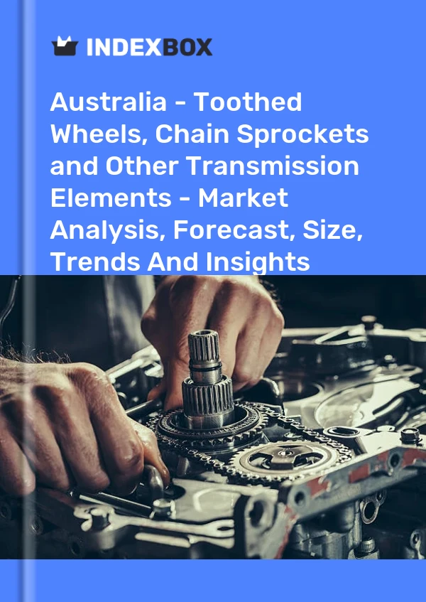 Report Australia - Toothed Wheels, Chain Sprockets and Other Transmission Elements - Market Analysis, Forecast, Size, Trends and Insights for 499$