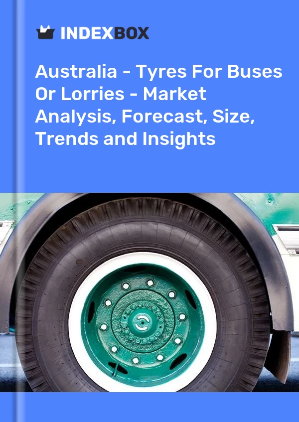 Report Australia - Tyres for Buses or Lorries - Market Analysis, Forecast, Size, Trends and Insights for 499$
