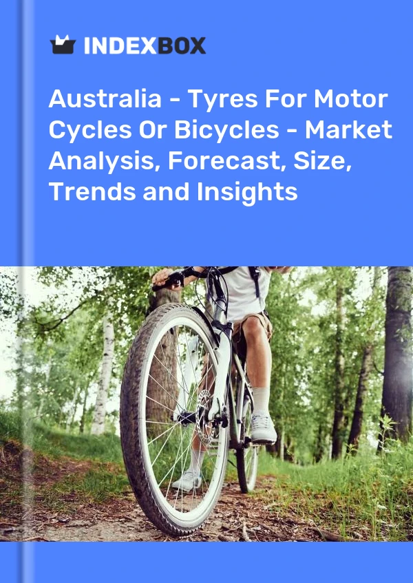 Report Australia - Tyres for Motor Cycles or Bicycles - Market Analysis, Forecast, Size, Trends and Insights for 499$
