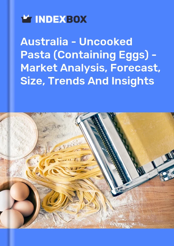 Report Australia - Uncooked Pasta (Containing Eggs) - Market Analysis, Forecast, Size, Trends and Insights for 499$