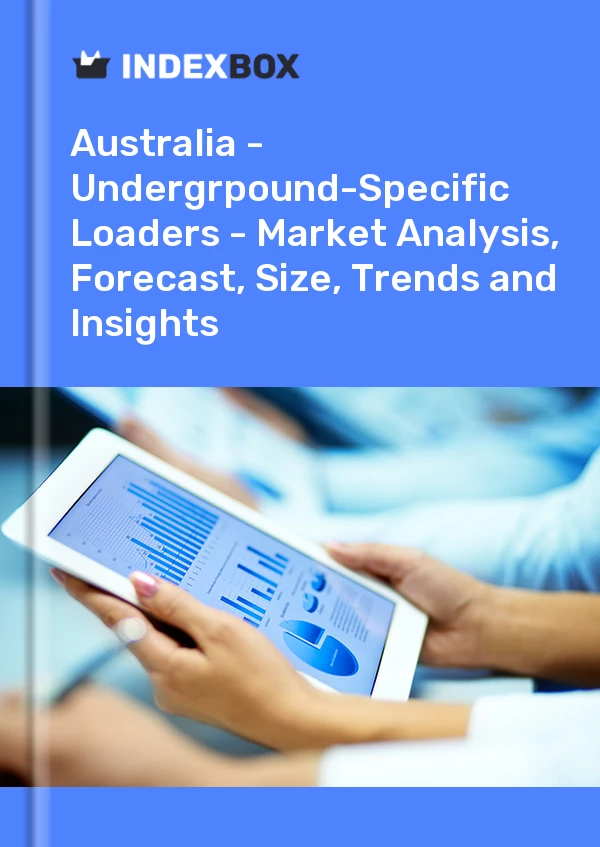 Report Australia - Undergrpound-Specific Loaders - Market Analysis, Forecast, Size, Trends and Insights for 499$
