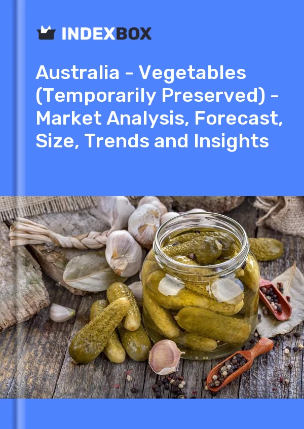 Report Australia - Vegetables (Temporarily Preserved) - Market Analysis, Forecast, Size, Trends and Insights for 499$
