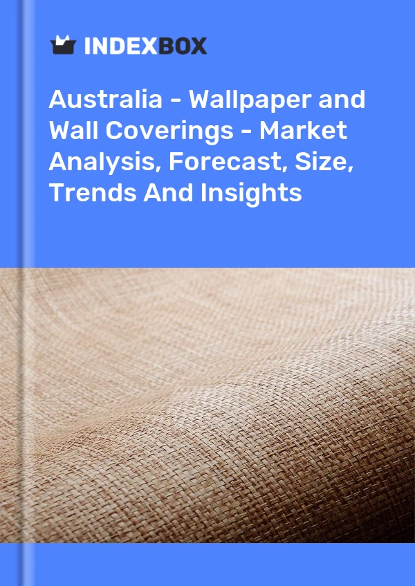 Report Australia - Wallpaper and Wall Coverings - Market Analysis, Forecast, Size, Trends and Insights for 499$