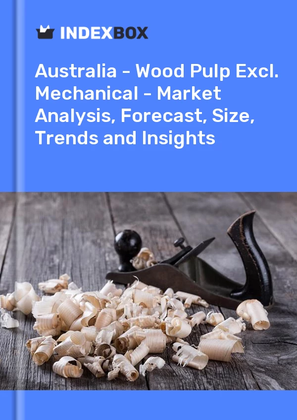 Report Australia - Wood Pulp Excl. Mechanical - Market Analysis, Forecast, Size, Trends and Insights for 499$