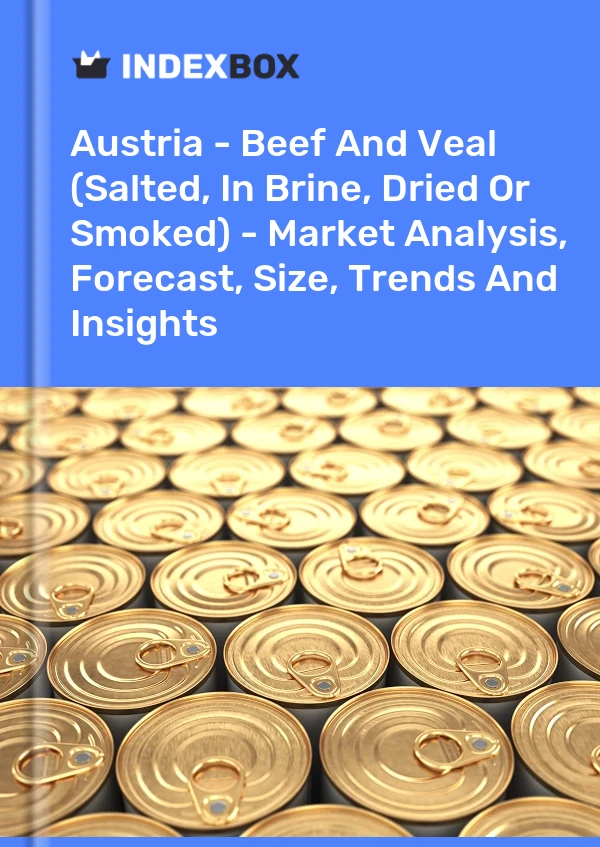 Report Austria - Beef and Veal (Salted, in Brine, Dried or Smoked) - Market Analysis, Forecast, Size, Trends and Insights for 499$