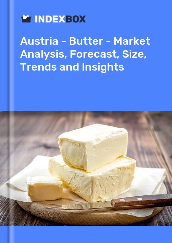 Report Austria - Butter - Market Analysis, Forecast, Size, Trends and Insights for 499$