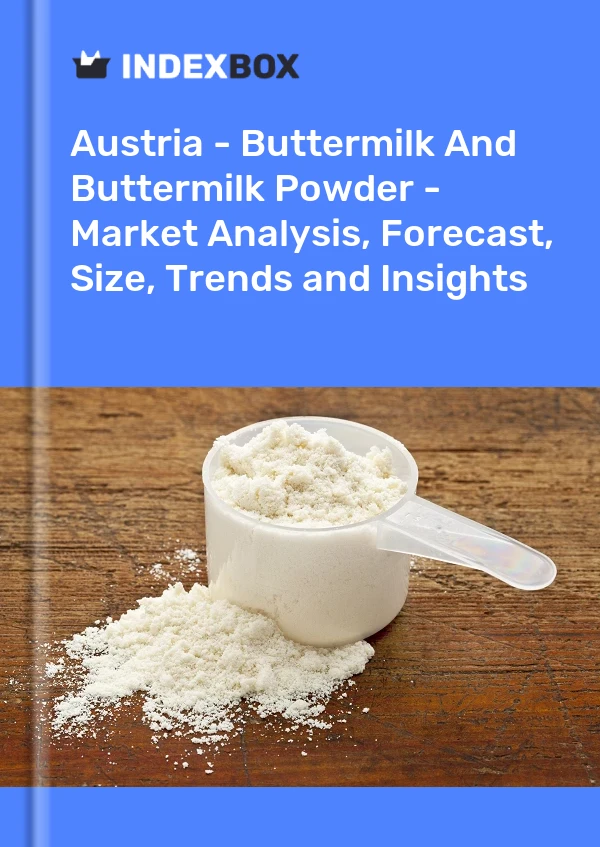 Report Austria - Buttermilk and Buttermilk Powder - Market Analysis, Forecast, Size, Trends and Insights for 499$