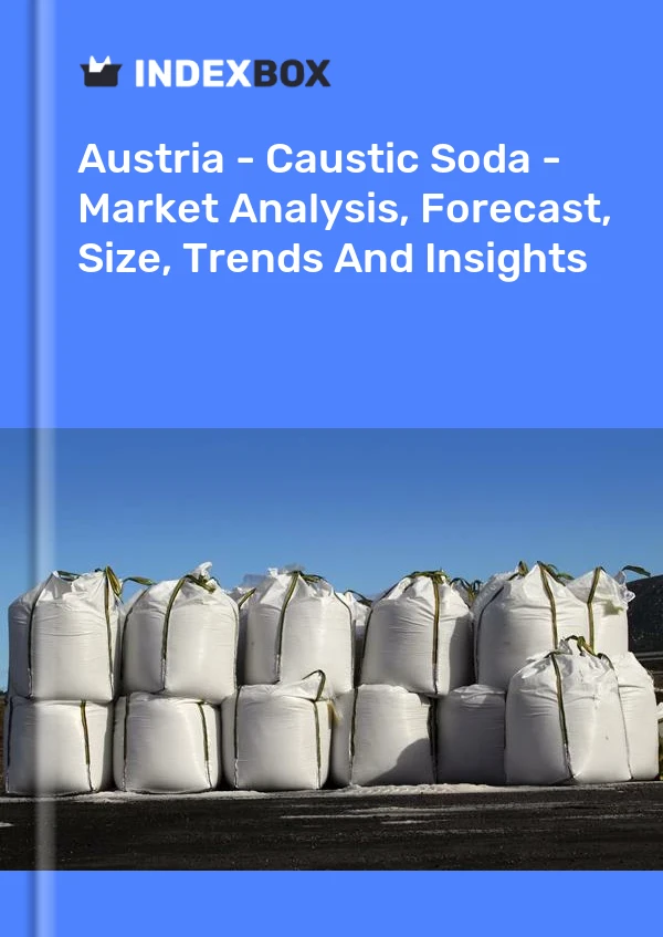 Report Austria - Caustic Soda - Market Analysis, Forecast, Size, Trends and Insights for 499$