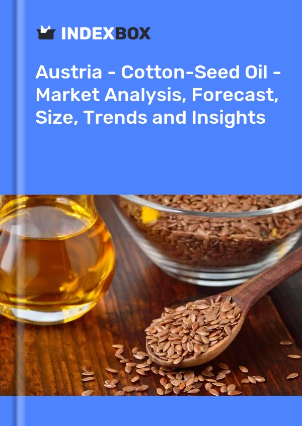 Report Austria - Cotton-Seed Oil - Market Analysis, Forecast, Size, Trends and Insights for 499$