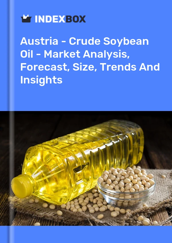 Report Austria - Crude Soybean Oil - Market Analysis, Forecast, Size, Trends and Insights for 499$