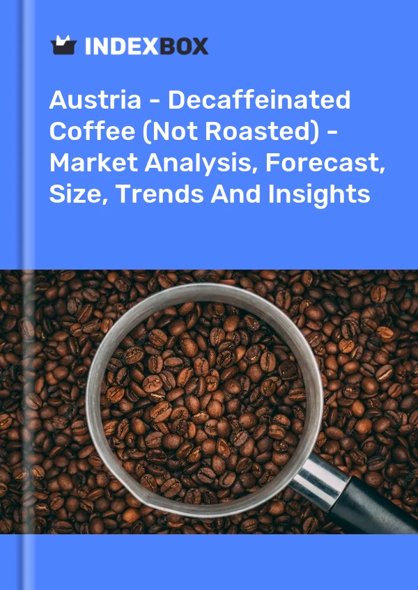Report Austria - Decaffeinated Coffee (Not Roasted) - Market Analysis, Forecast, Size, Trends and Insights for 499$