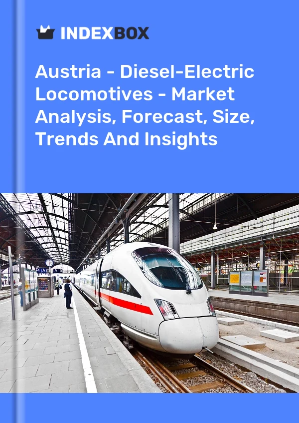 Report Austria - Diesel-Electric Locomotives - Market Analysis, Forecast, Size, Trends and Insights for 499$