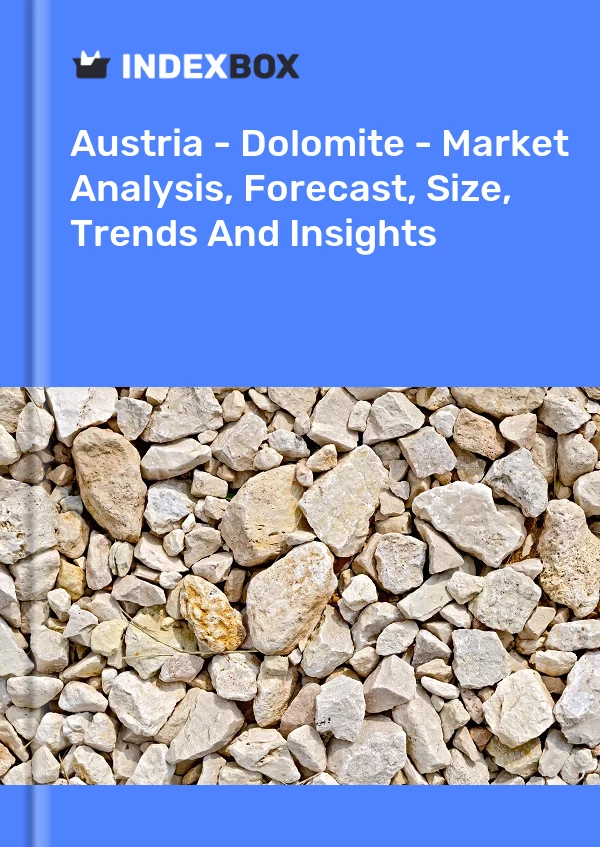 Report Austria - Dolomite - Market Analysis, Forecast, Size, Trends and Insights for 499$