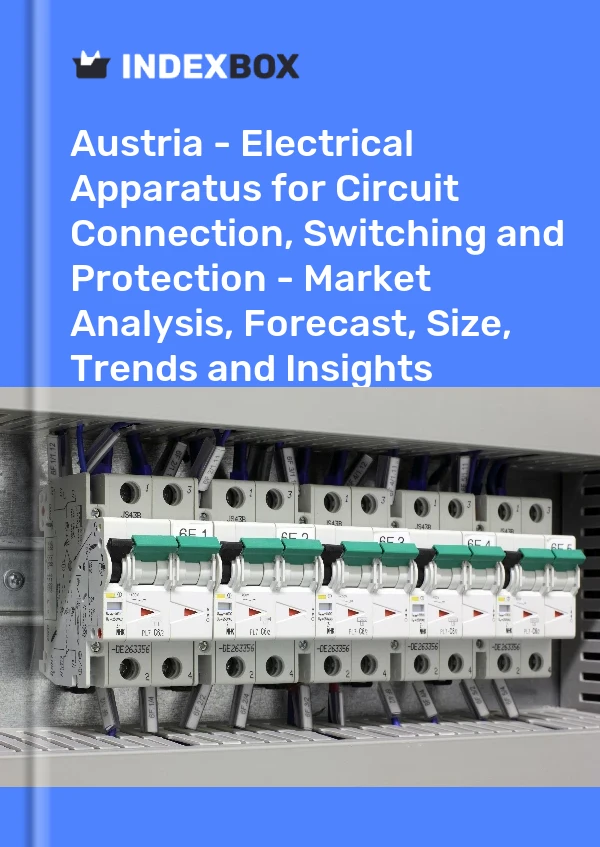 Report Austria - Electrical Apparatus for Circuit Connection, Switching and Protection - Market Analysis, Forecast, Size, Trends and Insights for 499$