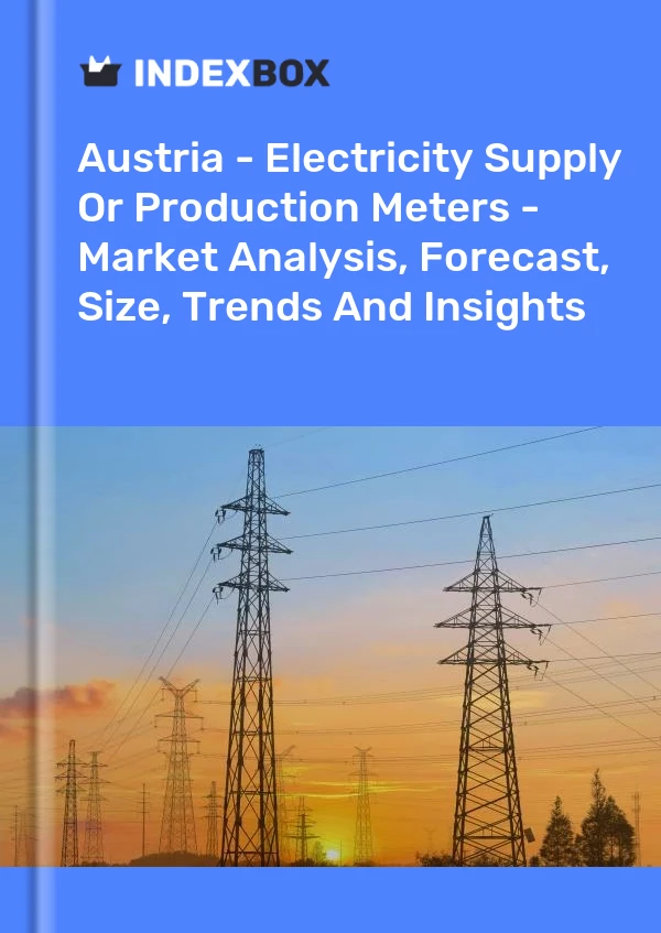 Report Austria - Electricity Supply or Production Meters - Market Analysis, Forecast, Size, Trends and Insights for 499$