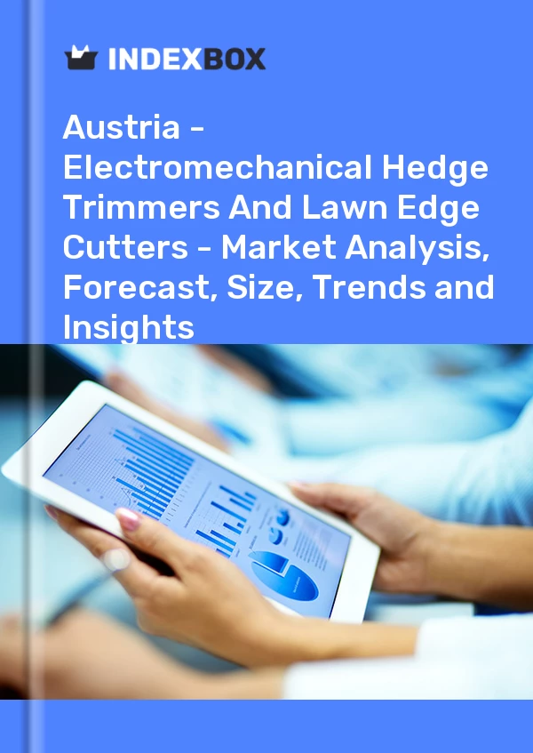 Report Austria - Electromechanical Hedge Trimmers and Lawn Edge Cutters - Market Analysis, Forecast, Size, Trends and Insights for 499$