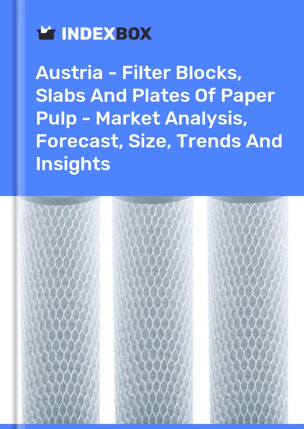 Report Austria - Filter Blocks, Slabs and Plates of Paper Pulp - Market Analysis, Forecast, Size, Trends and Insights for 499$