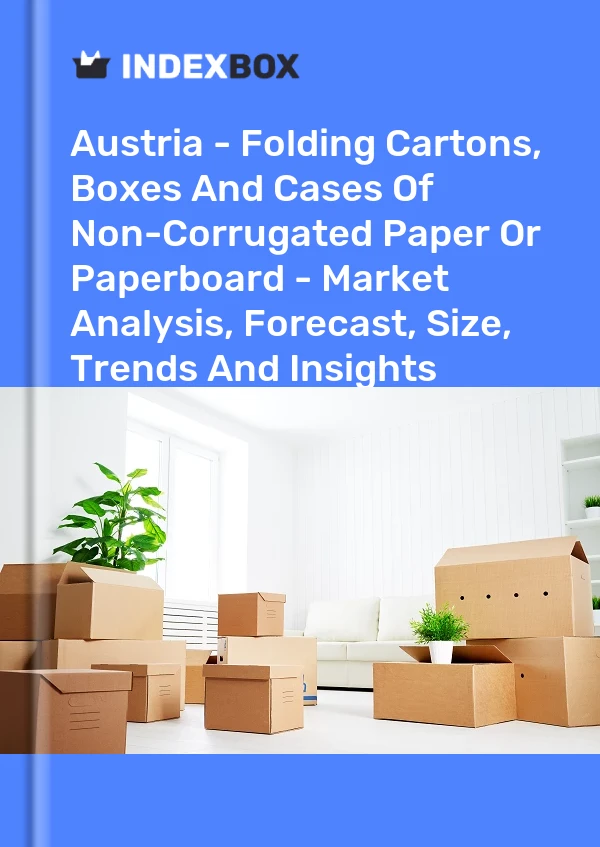 Austria - Folding Cartons, Boxes And Cases Of Non-Corrugated Paper Or Paperboard - Market Analysis, Forecast, Size, Trends And Insights