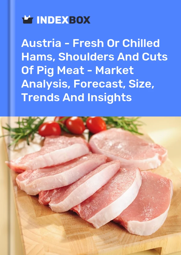 Report Austria - Fresh or Chilled Hams, Shoulders and Cuts of Pig Meat - Market Analysis, Forecast, Size, Trends and Insights for 499$