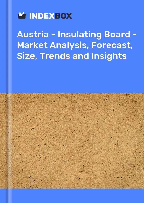 Report Austria - Insulating Board - Market Analysis, Forecast, Size, Trends and Insights for 499$