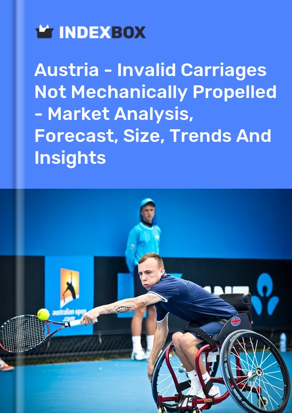 Report Austria - Invalid Carriages not Mechanically Propelled - Market Analysis, Forecast, Size, Trends and Insights for 499$