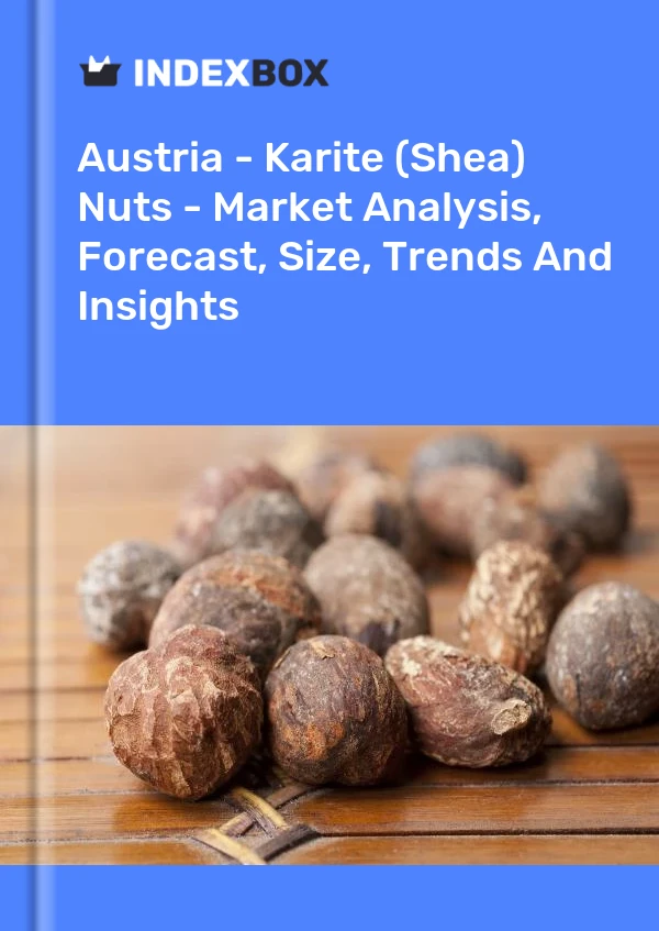 Report Austria - Karite (Shea) Nuts - Market Analysis, Forecast, Size, Trends and Insights for 499$