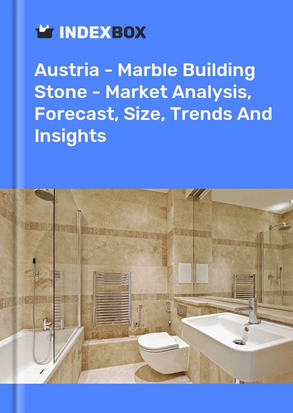 Report Austria - Marble Building Stone - Market Analysis, Forecast, Size, Trends and Insights for 499$