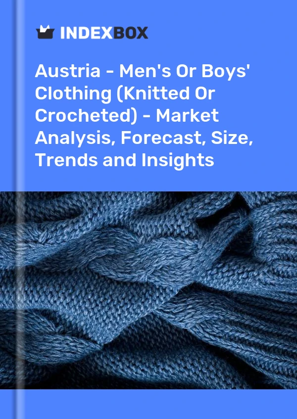Report Austria - Men's or Boys' Clothing (Knitted or Crocheted) - Market Analysis, Forecast, Size, Trends and Insights for 499$