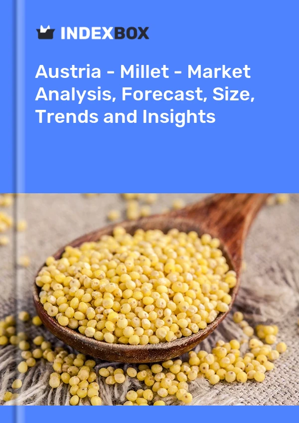 Report Austria - Millet - Market Analysis, Forecast, Size, Trends and Insights for 499$