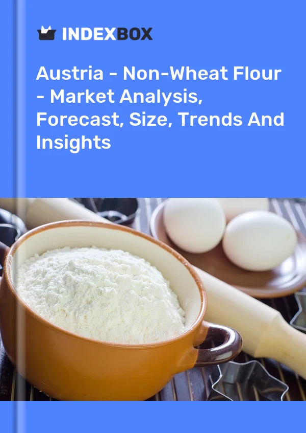 Report Austria - Non-Wheat Flour - Market Analysis, Forecast, Size, Trends and Insights for 499$