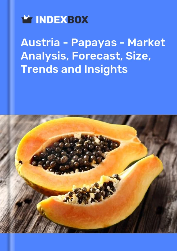Report Austria - Papayas - Market Analysis, Forecast, Size, Trends and Insights for 499$