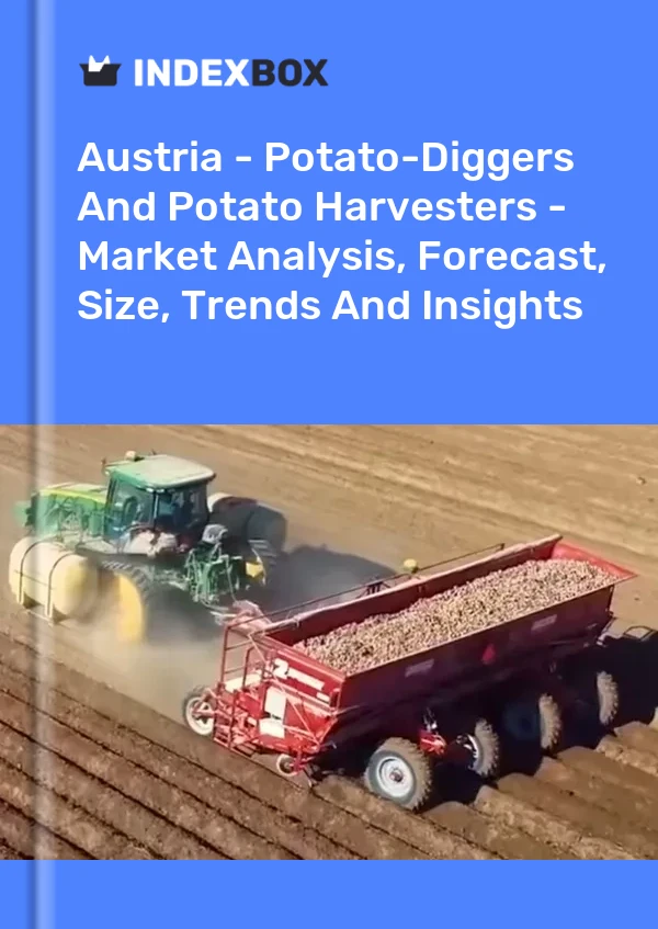 Report Austria - Potato-Diggers and Potato Harvesters - Market Analysis, Forecast, Size, Trends and Insights for 499$