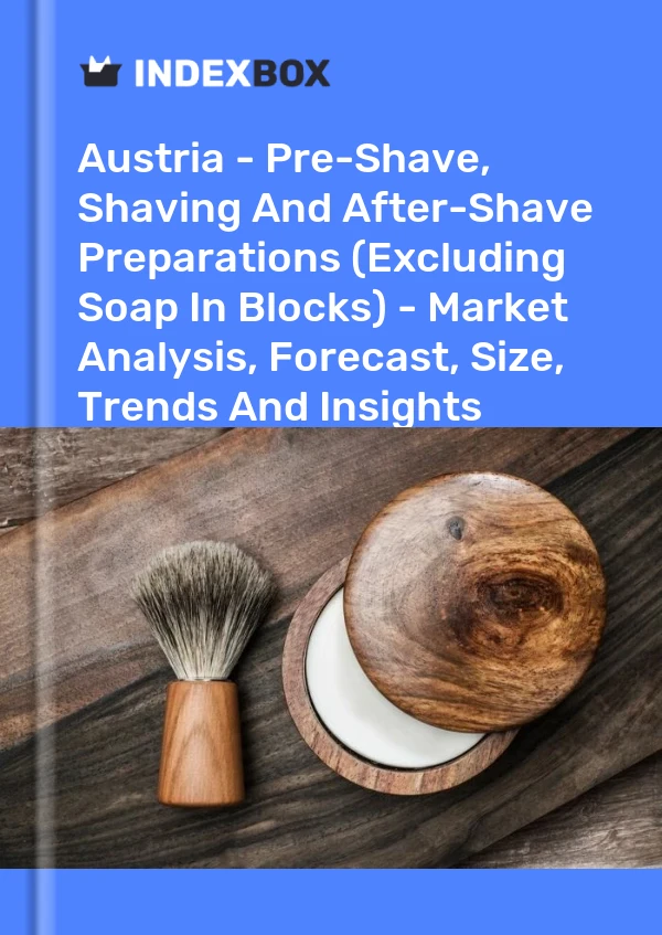 Report Austria - Pre-Shave, Shaving and After-Shave Preparations (Excluding Soap in Blocks) - Market Analysis, Forecast, Size, Trends and Insights for 499$