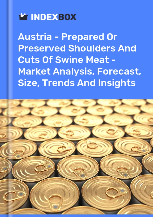 Report Austria - Prepared or Preserved Shoulders and Cuts of Swine Meat - Market Analysis, Forecast, Size, Trends and Insights for 499$