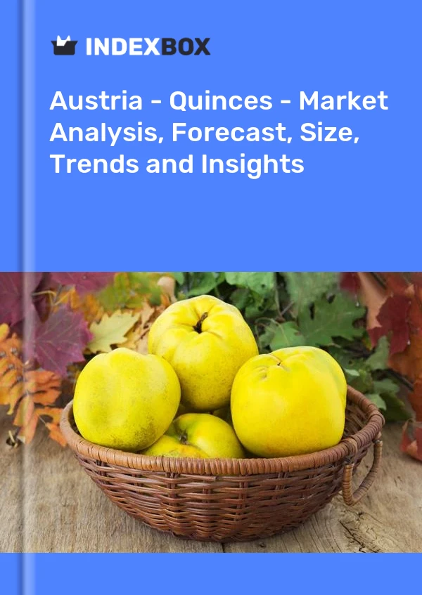 Report Austria - Quinces - Market Analysis, Forecast, Size, Trends and Insights for 499$