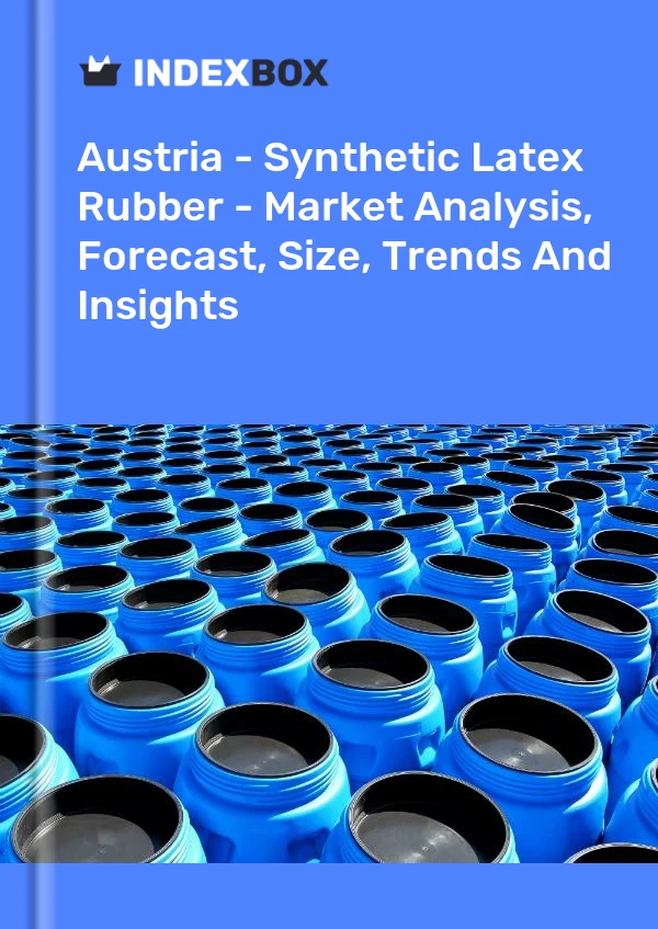 Austria - Synthetic Latex Rubber - Market Analysis, Forecast, Size, Trends And Insights