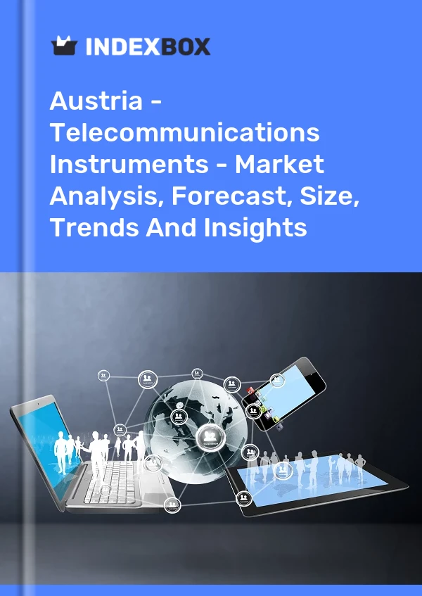 Report Austria - Telecommunications Instruments - Market Analysis, Forecast, Size, Trends and Insights for 499$