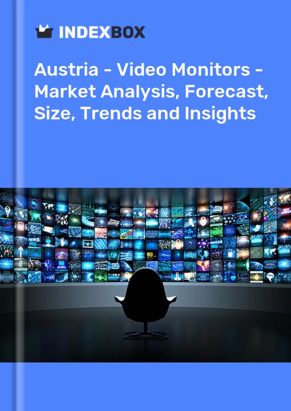 Report Austria - Video Monitors - Market Analysis, Forecast, Size, Trends and Insights for 499$