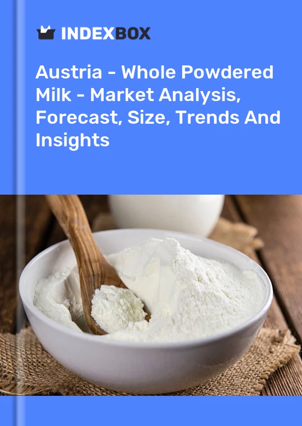 Report Austria - Whole Powdered Milk - Market Analysis, Forecast, Size, Trends and Insights for 499$
