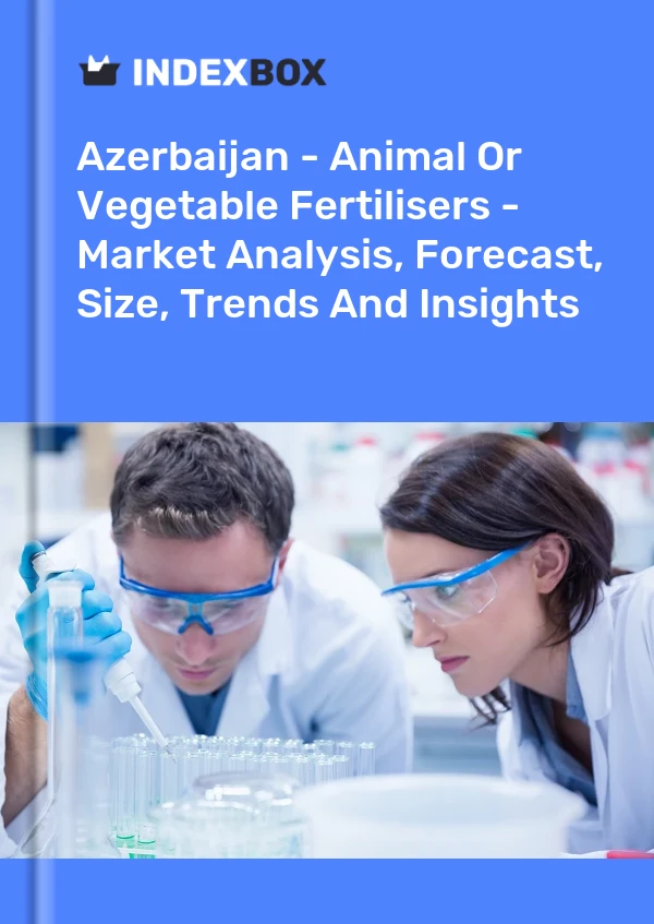 Report Azerbaijan - Animal or Vegetable Fertilisers - Market Analysis, Forecast, Size, Trends and Insights for 499$
