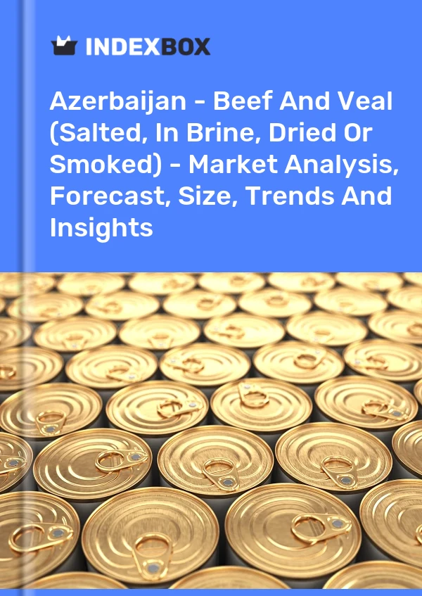 Azerbaijan - Beef And Veal (Salted, In Brine, Dried Or Smoked) - Market Analysis, Forecast, Size, Trends And Insights