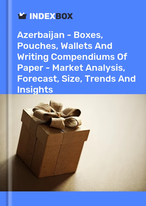 Report Azerbaijan - Boxes, Pouches, Wallets and Writing Compendiums of Paper - Market Analysis, Forecast, Size, Trends and Insights for 499$