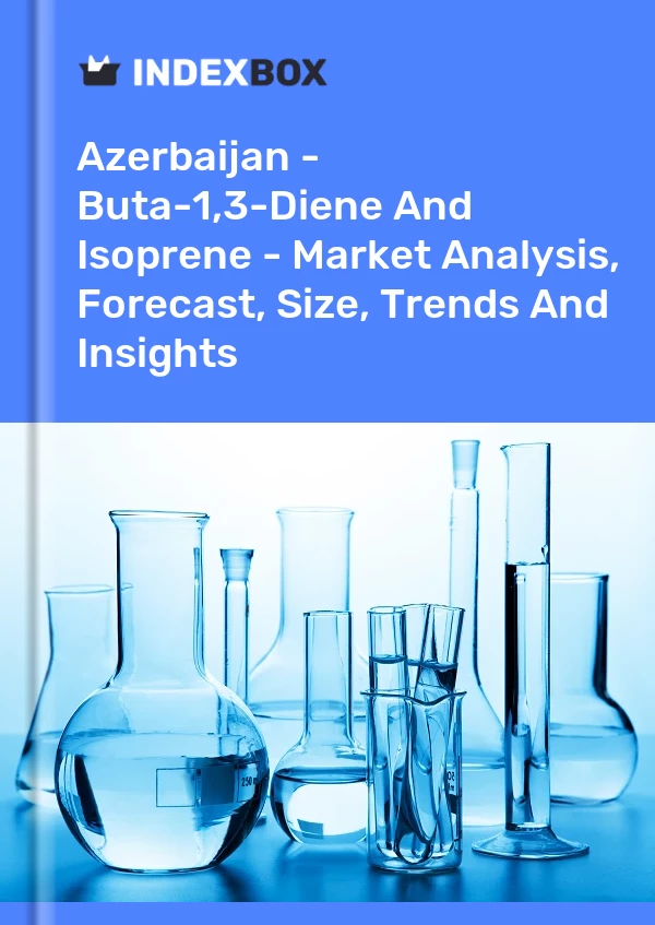 Report Azerbaijan - Buta-1,3-Diene and Isoprene - Market Analysis, Forecast, Size, Trends and Insights for 499$